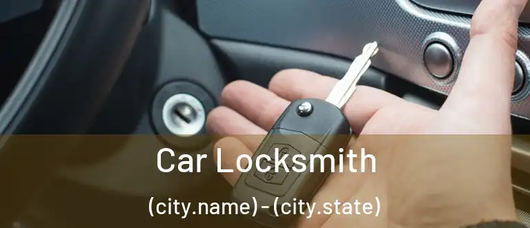  Car Locksmith (city.name) - (city.state)
